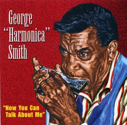 George 'Harmonica' Smith - Now You Can Talk About Me [FLAC] e313